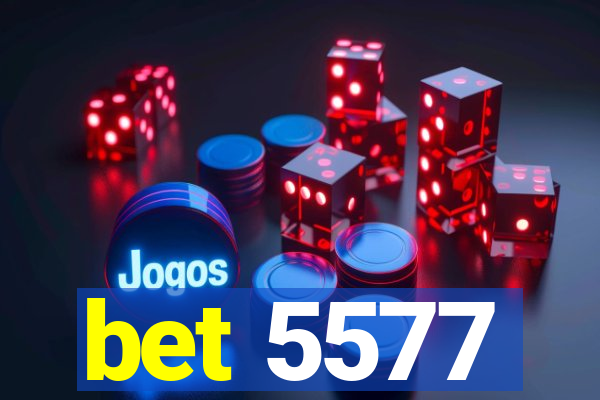 bet 5577